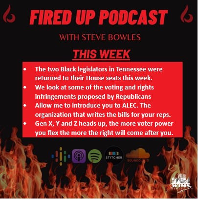 FiredUp - Ep 168 - ALEC, Tennessee Legislators, Voting and Rights Infringements 