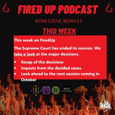 FiredUp Ep 178 - A Look at the Supreme Court Session