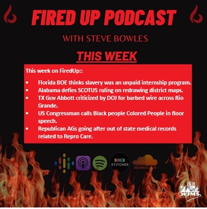 FiredUp Ep 180 - Florida BOE, Gov Abbott, and the Rio Grande