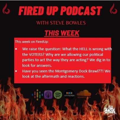 FiredUp Ep 183 - Alabama Brawl and Voter Responsibility