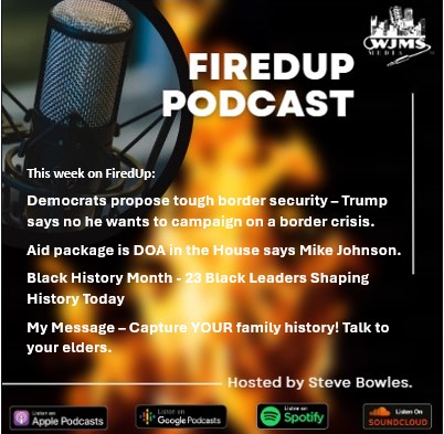 FiredUp Ep 205 - BHM Continued, Border Security and Talking to Your Elders