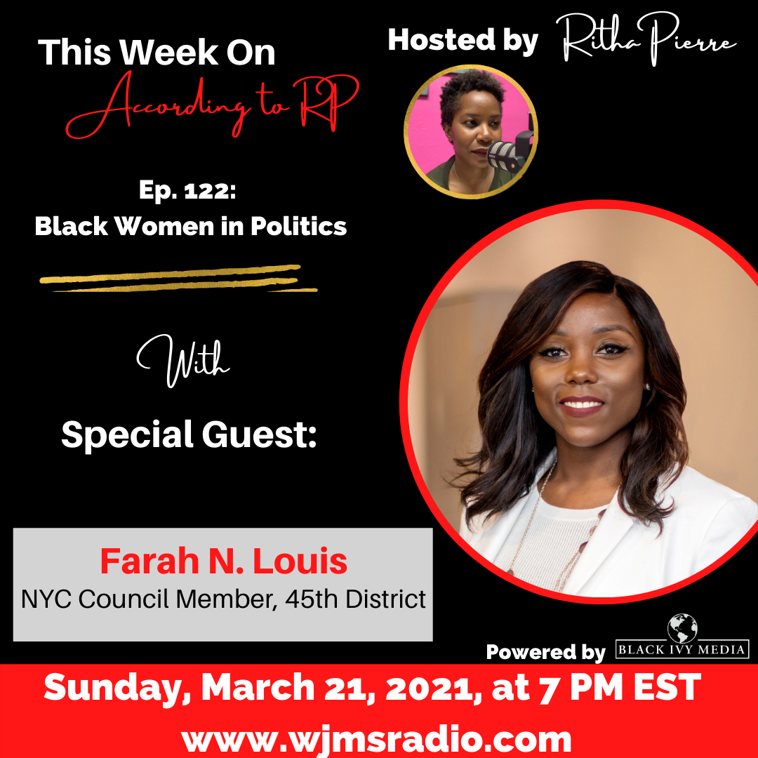 Ep. 122: Black Women In Politics ft. Councilmember Farah N. Louis