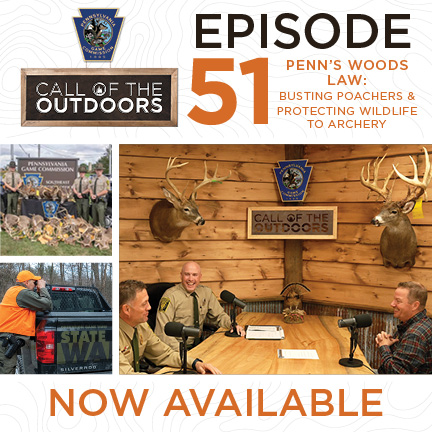 Call of the Outdoors Episode 51: Penn’s Woods Law: Busting Poachers & Protecting Wildlife