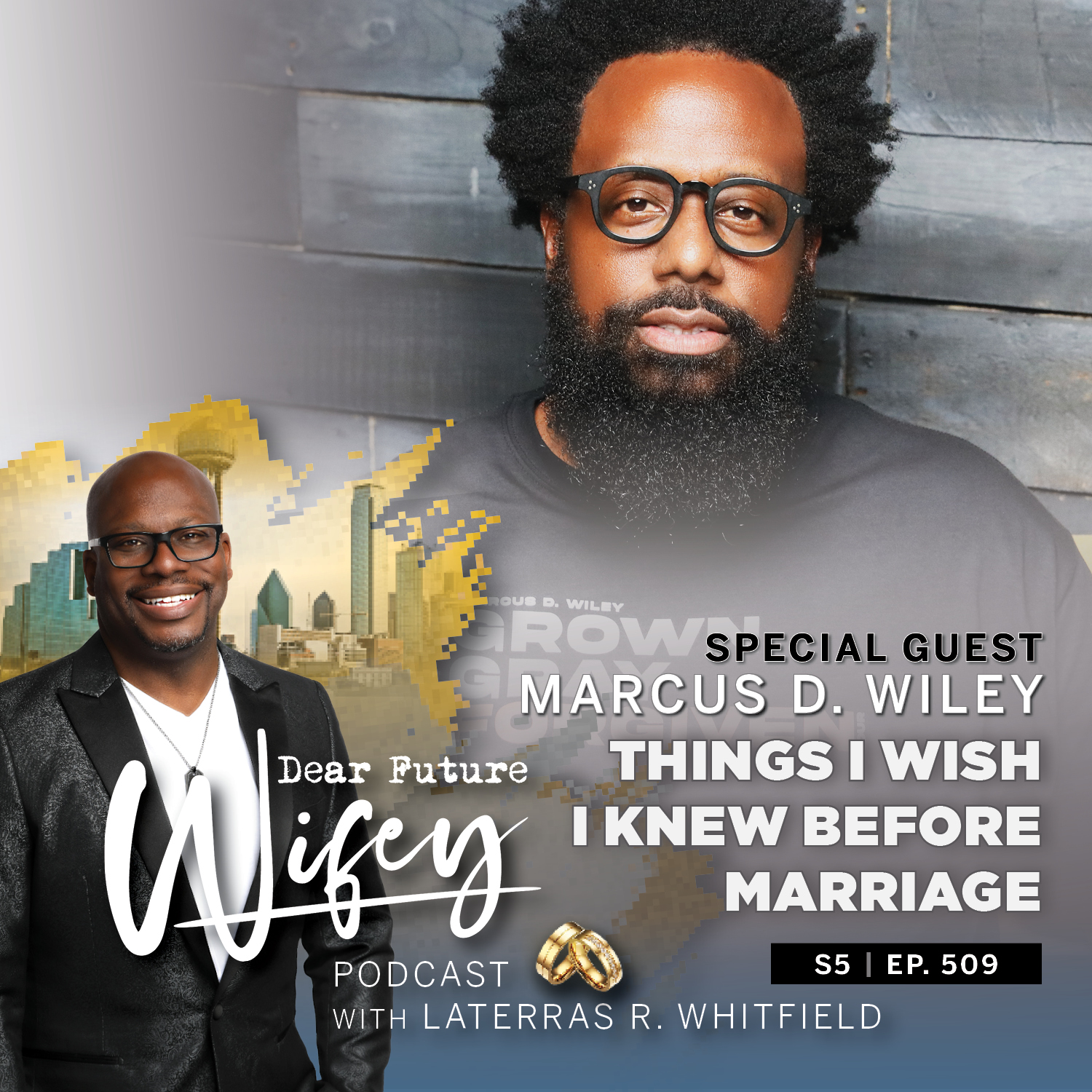 Things I Wish I Knew Before Marriage  (Guest: Marcus D. Wiley)