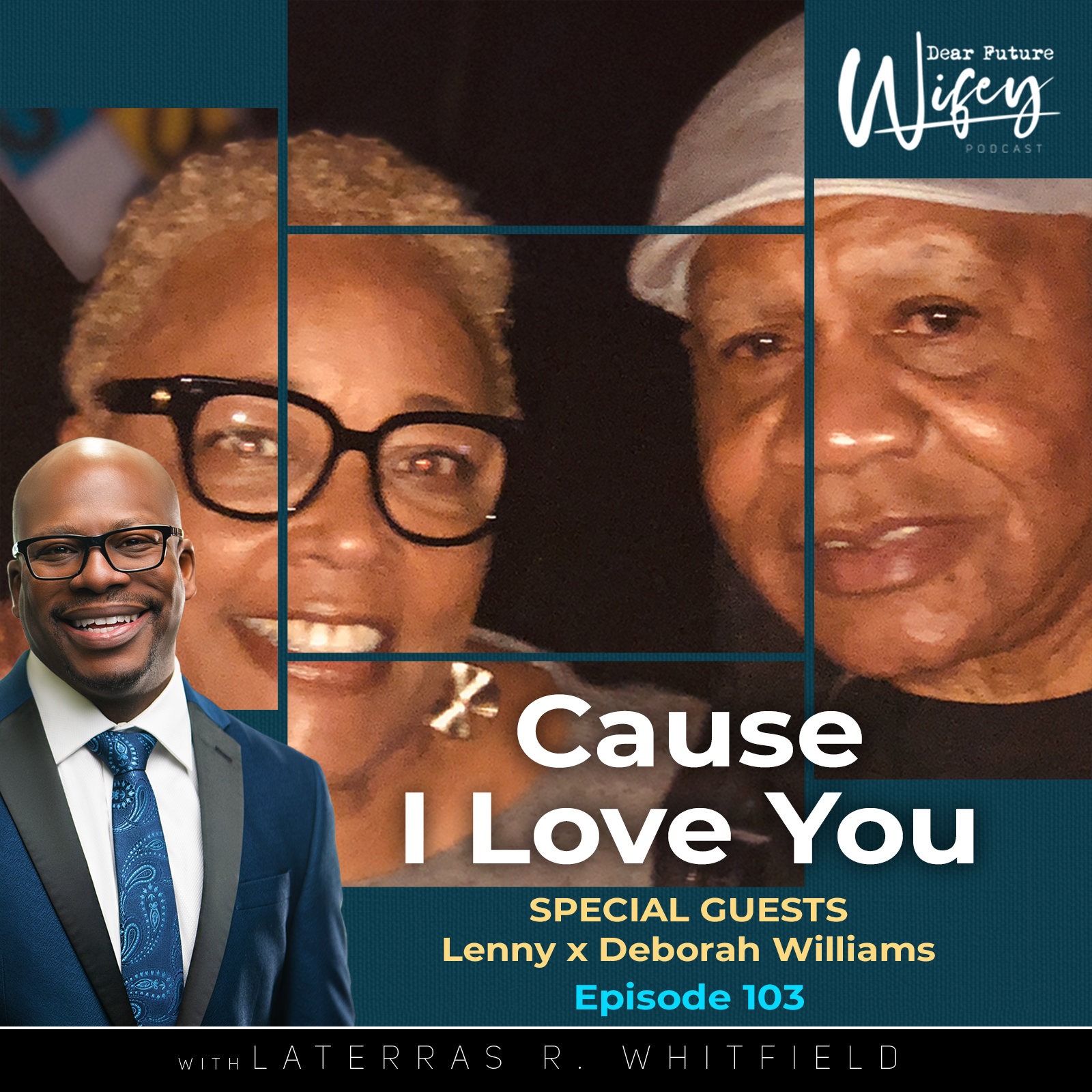 Cause I Love You (Guests: Lenny & Deborah Williams)