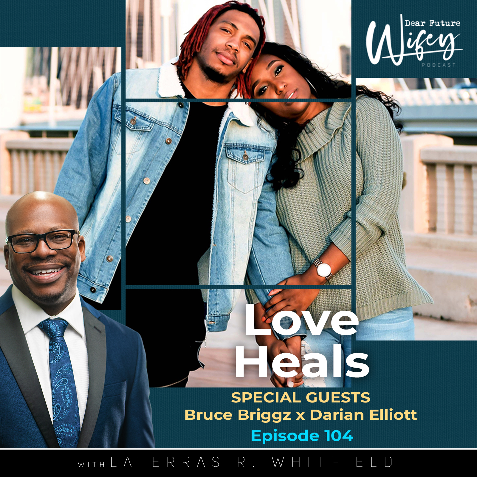 Love Heals (Guests: Darian Elliott & Bruce Briggz)