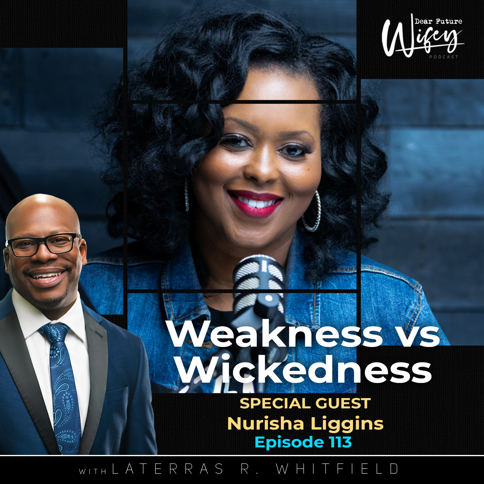 Weakness vs Wickedness (Guest: Nurisha Liggins)