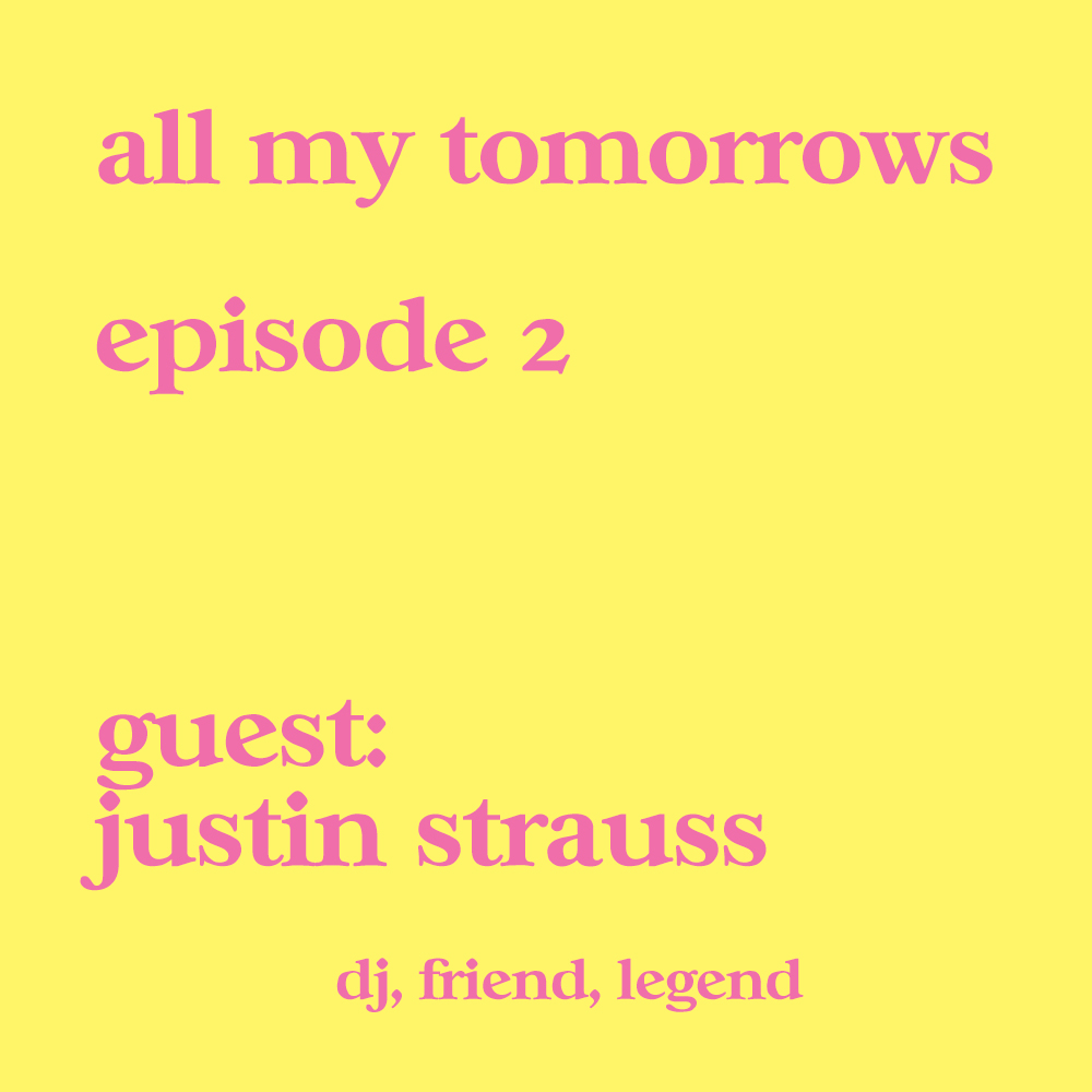All My Tomorrows EP2 With Justin Strauss