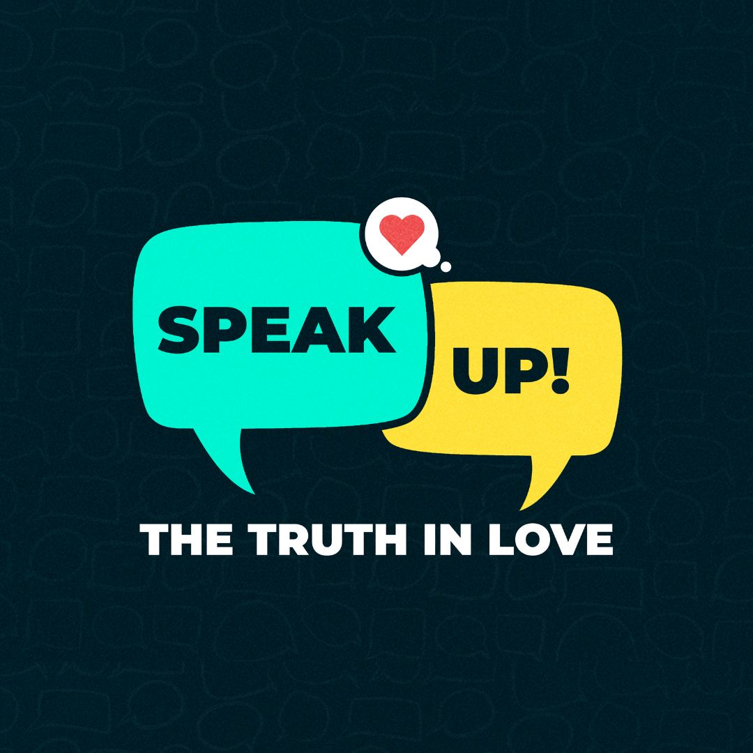 Speak Up! The Truth in Love | Ephesians 4:1-16