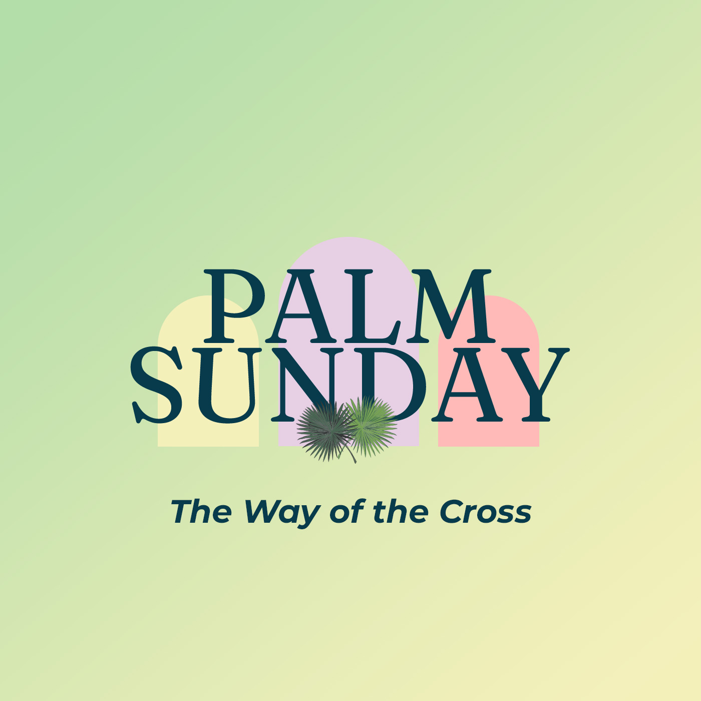 PALM SUNDAY - The Way of the Cross