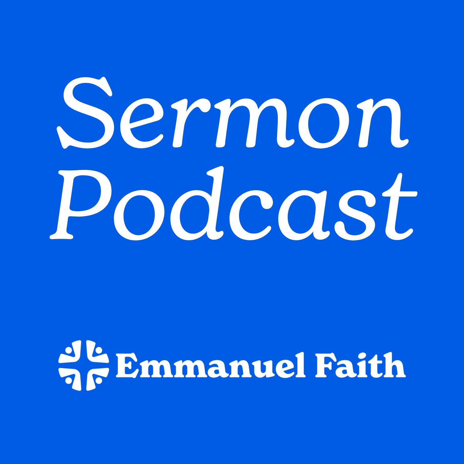 Emmanuel Faith Sermon Podcast