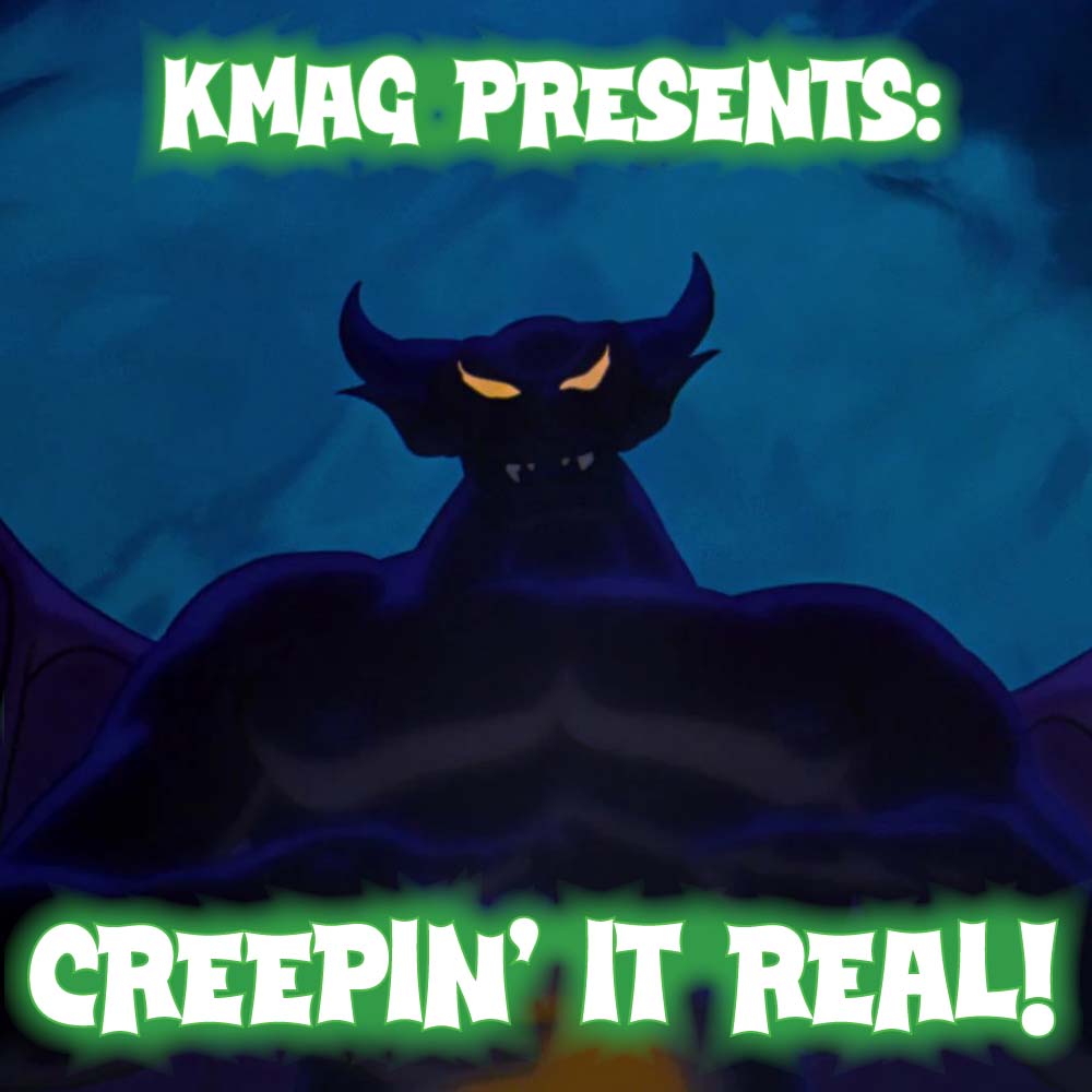 KMAG Presents: Creepin' It Real!