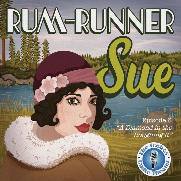 Rum Runner Sue - A Diamond in the Roughing it