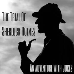 The Trial of Sherlock Holmes