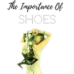 The Importance of Shoes