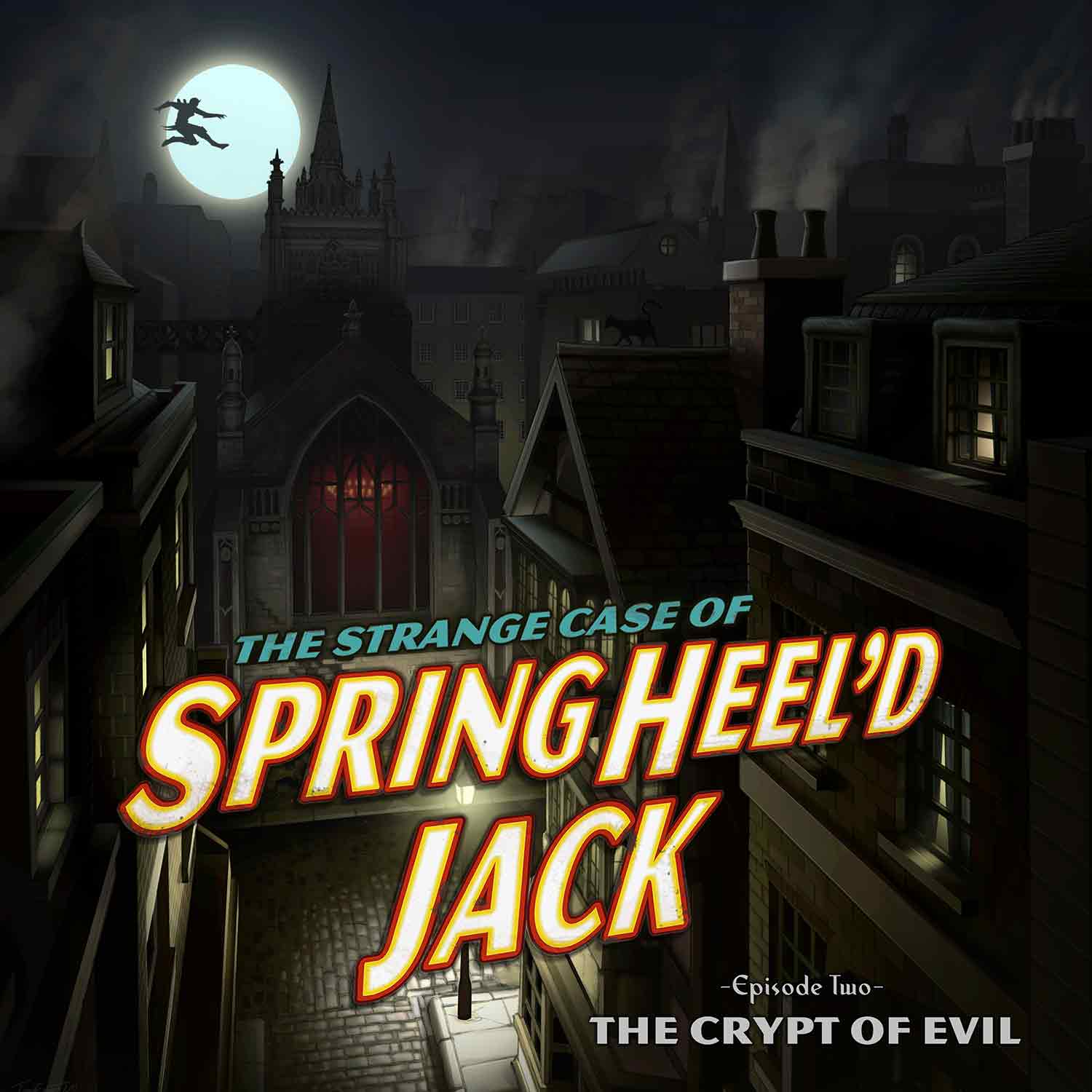 SHJ - S1E2 - The Strange Case of Springheel'd Jack - The Crypt of Evil