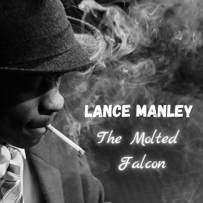 Lance Manley: The Molted Falcon