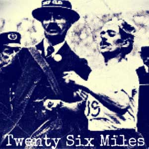 Twenty Six Miles
