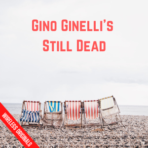 Gino Ginelli - 2 - Gino Ginelli's Still Dead