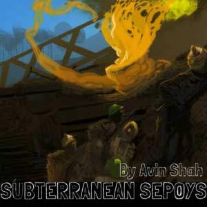 Subterranean Sepoys
