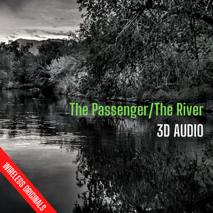 The Passenger / The River