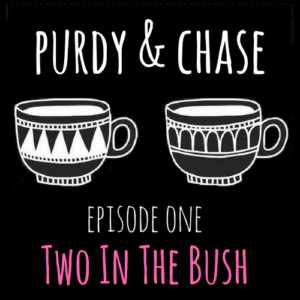 Purdy and Chase Episode 1