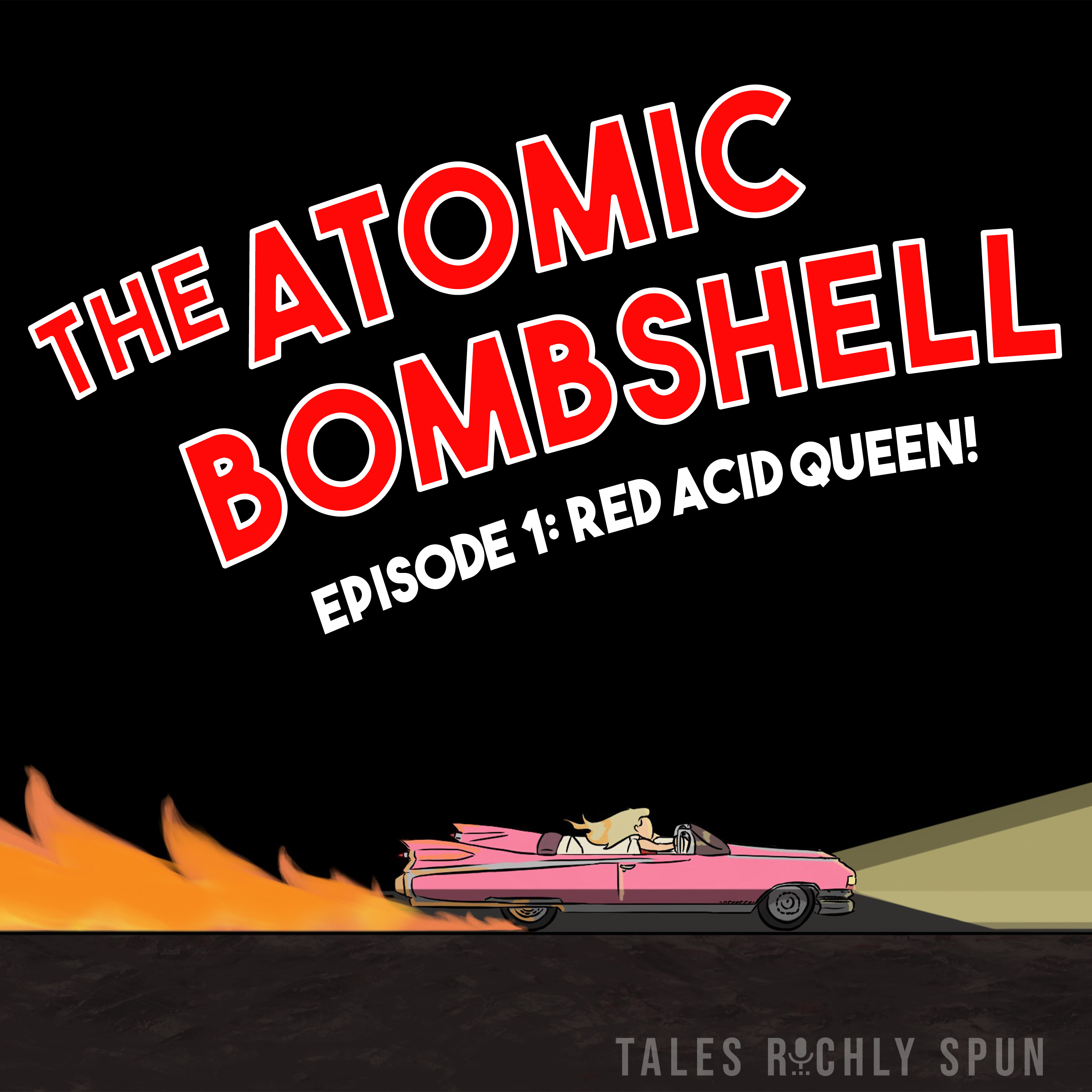 Episode 1: Red Acid Queen!
