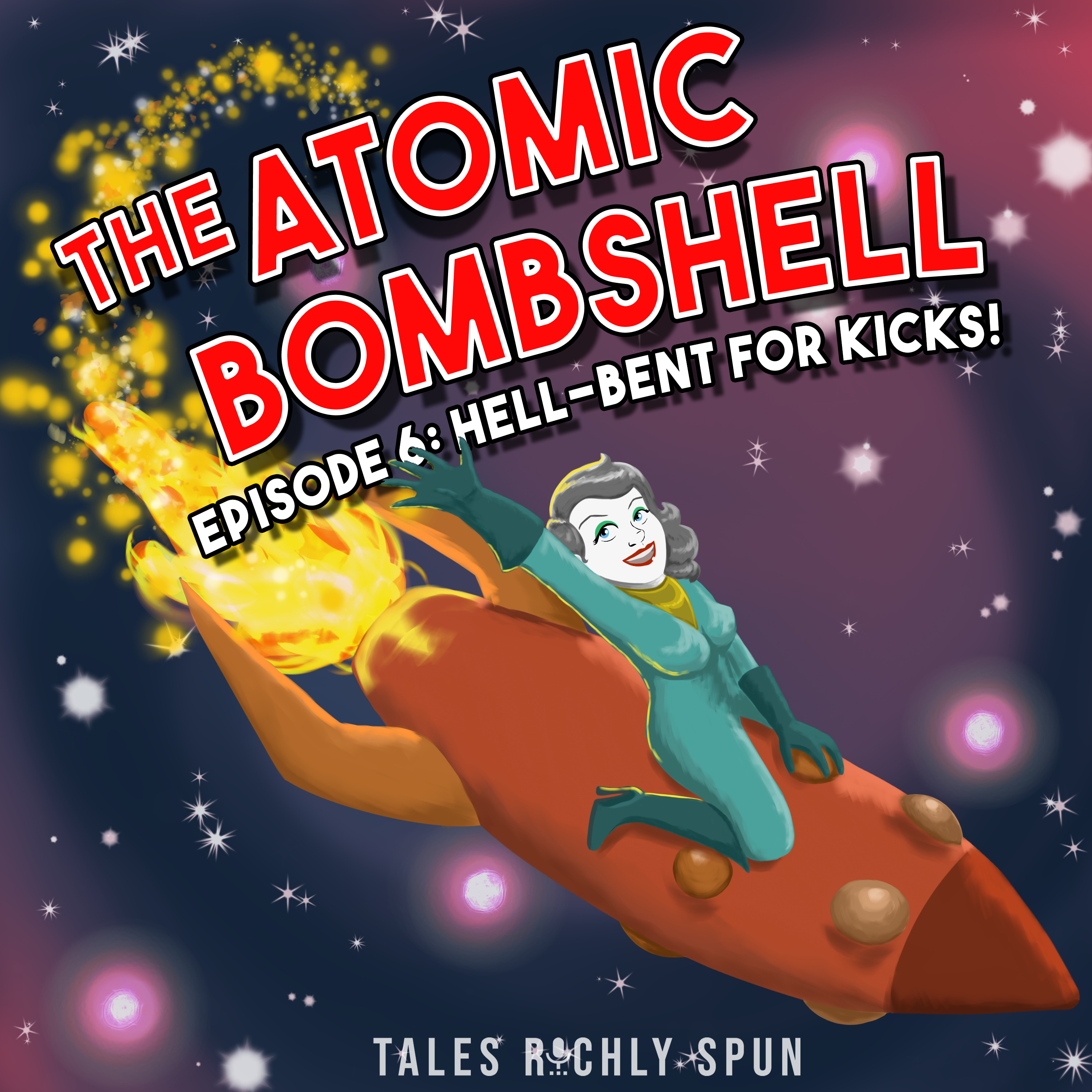 Episode 6: Hell-Bent For Kicks!