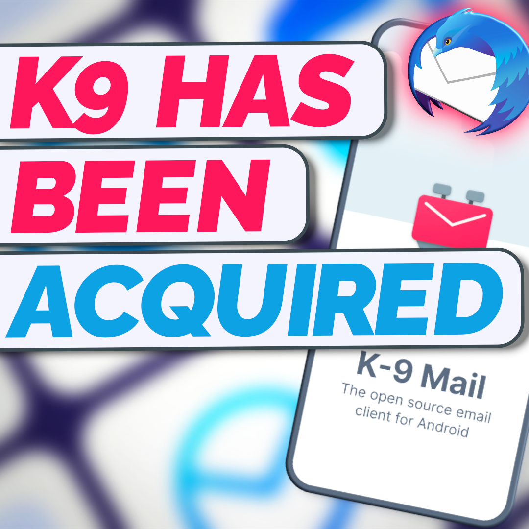Thunderbird Acquired K9 Mail! - SR92