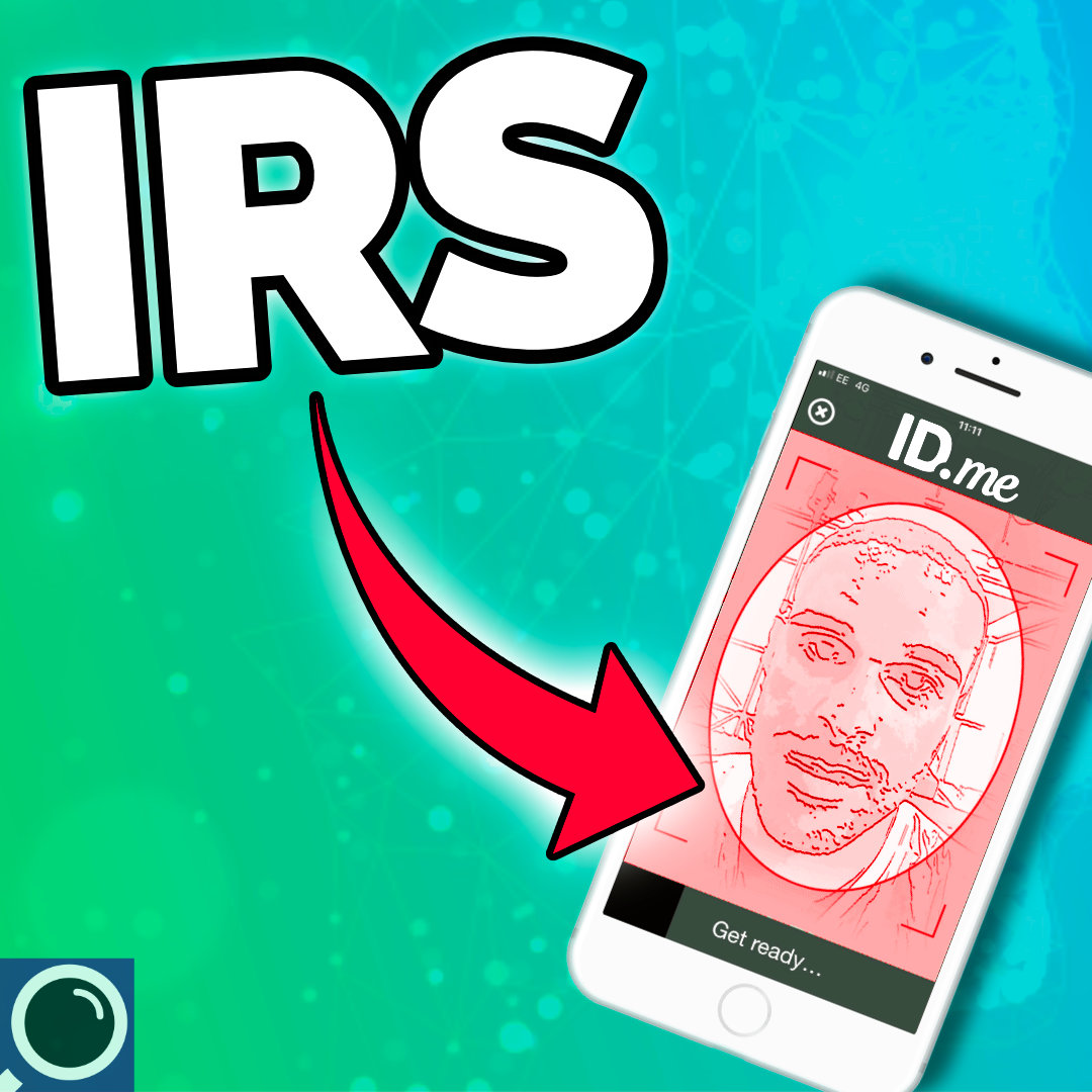 The IRS Wants Your Selfies - Surveillance Report 72