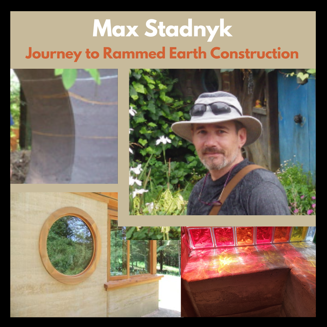 Max Stadnyk's Journey to Rammed Earth Construction