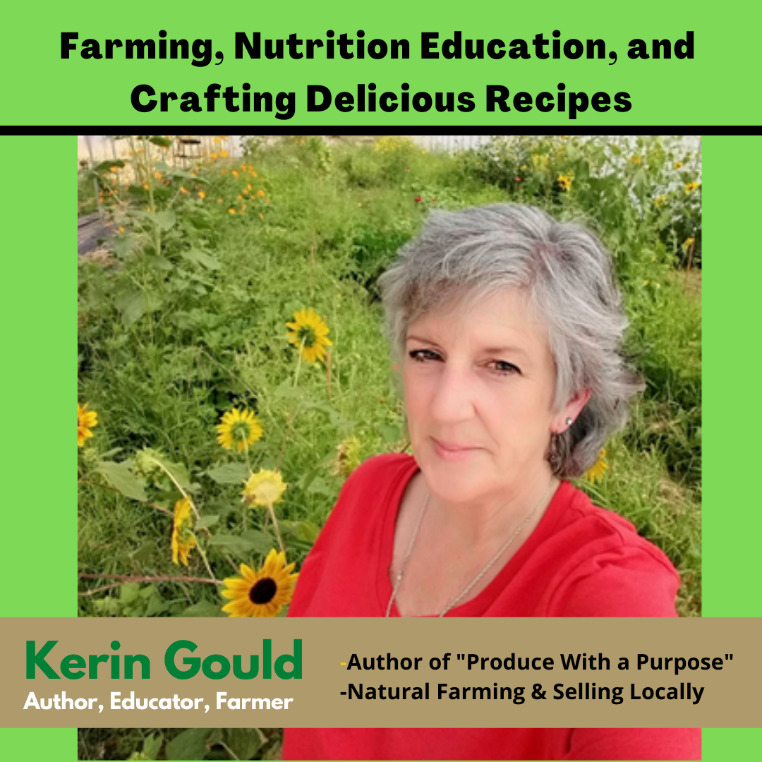 Healthy Eating Education & Farming - Kerin Gould – Author of “Produce With A Purpose” 