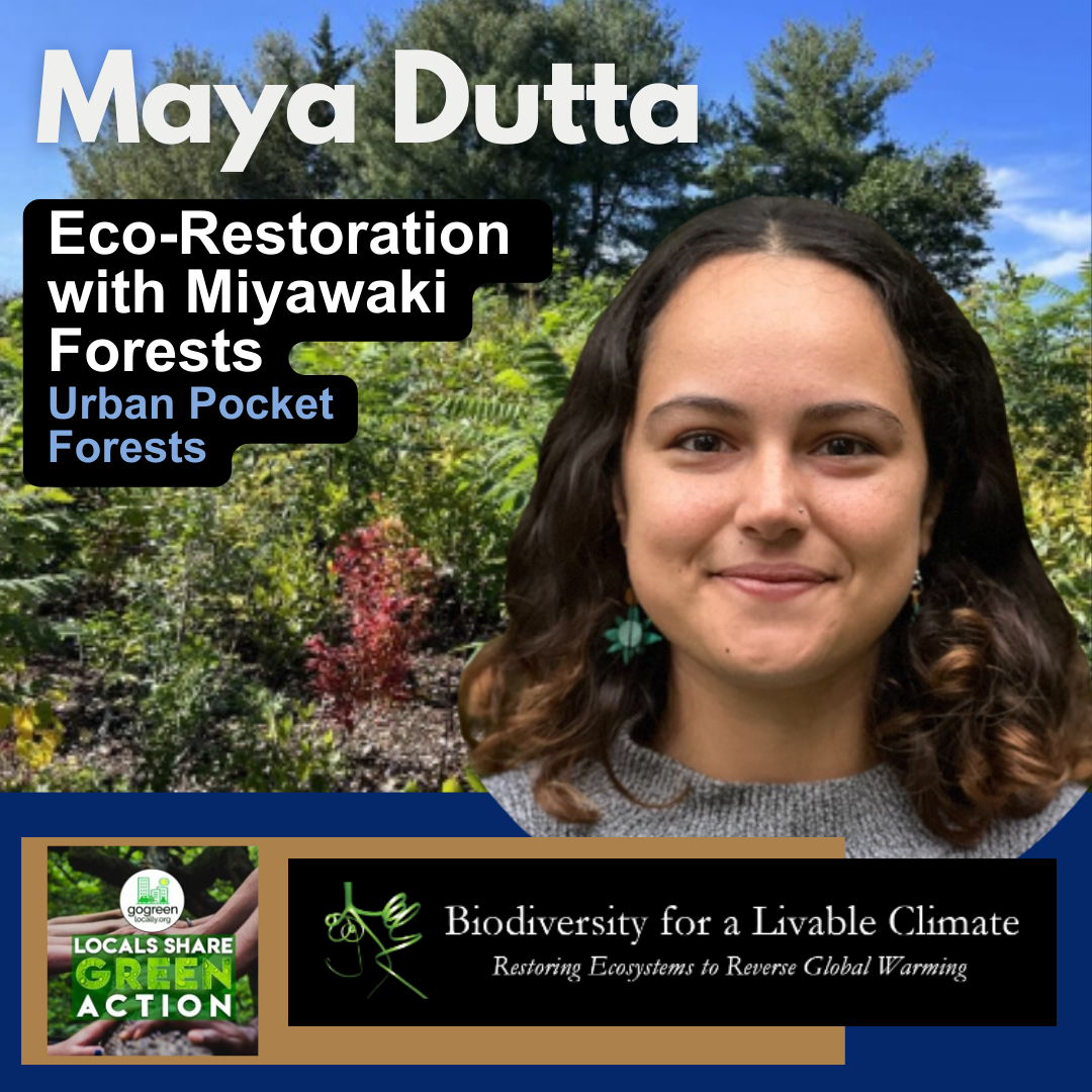 Eco-Restoration with Miyawaki Forests – Maya Dutta with Biodiversity for a Livable Climate