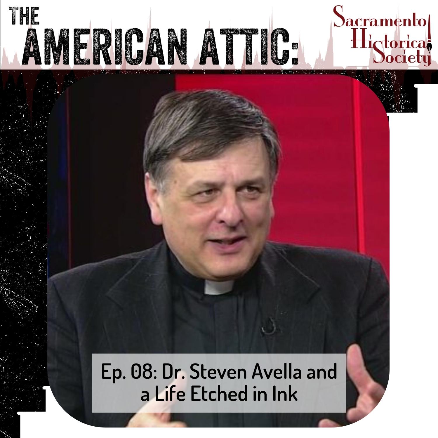 Ep. 008: Dr. Steven Avella and a Life Etched in Ink. 
