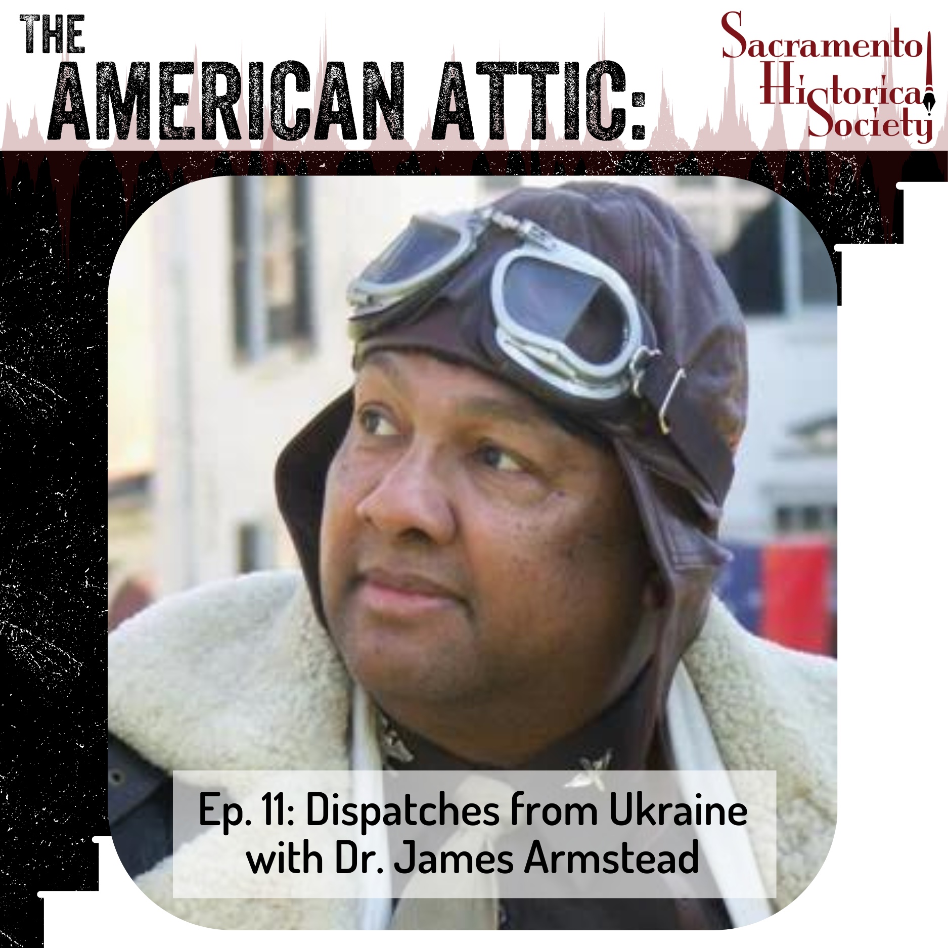 Ep 11: Dispatches from Ukraine with Dr. James Armstead