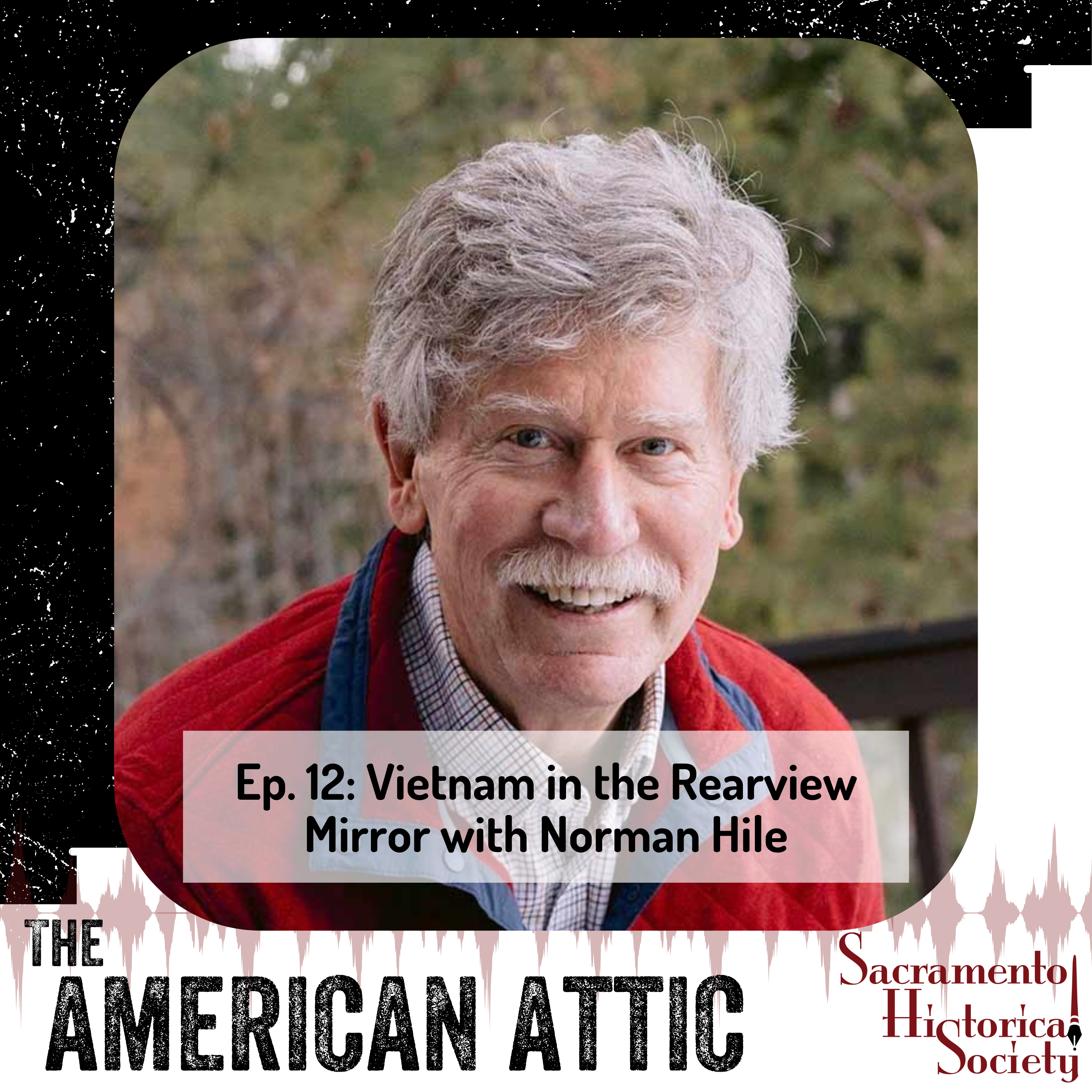 Ep 12: Vietnam in the Rearview Mirror with Norman Hile