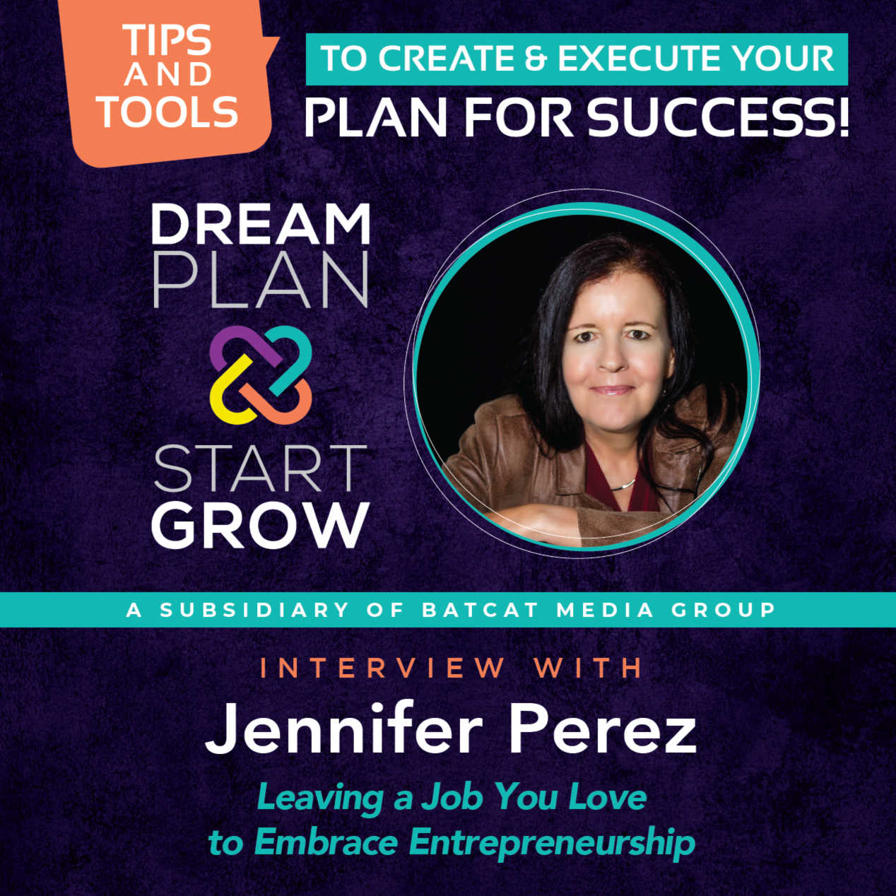 Jennifer Perez: Leaving a Job You Love to Embrace Entrepreneurship