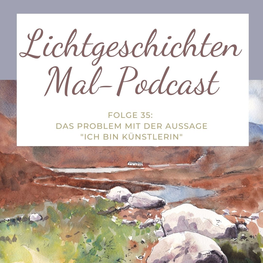 Folge 35: Das Problem mit der Aussage „ich bin Künstlerin“