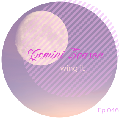 GEMINI SEASON: Wing It