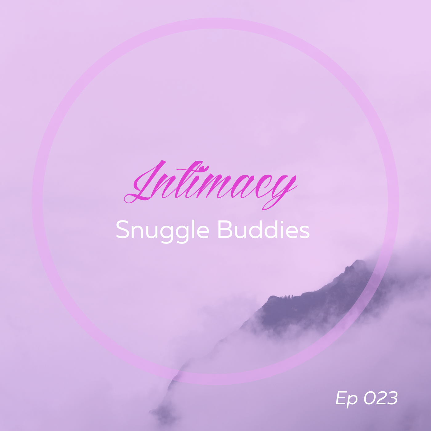 INTIMACY: Snuggle Buddies