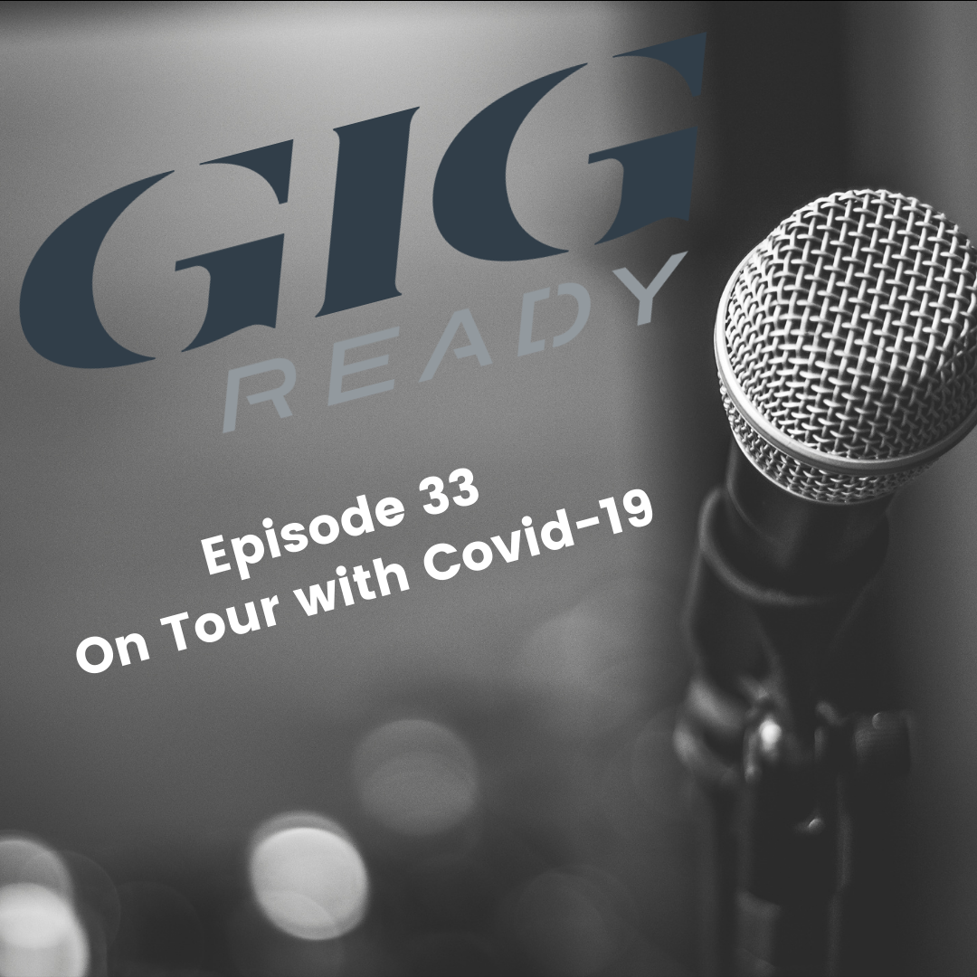 Ep 33 - Touring with Covid