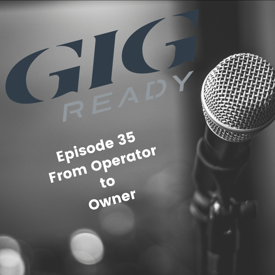Ep. 35 - From Operator to Owner, How to make the jump