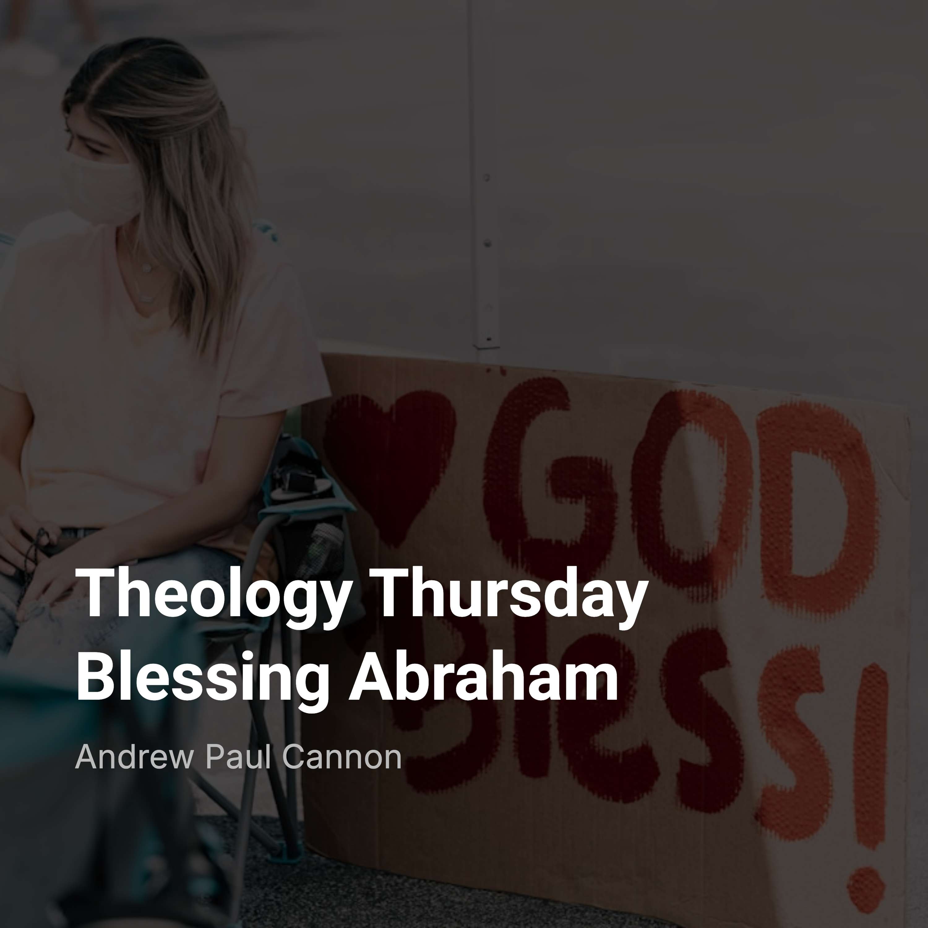Theology Thursday: Blessing Abraham