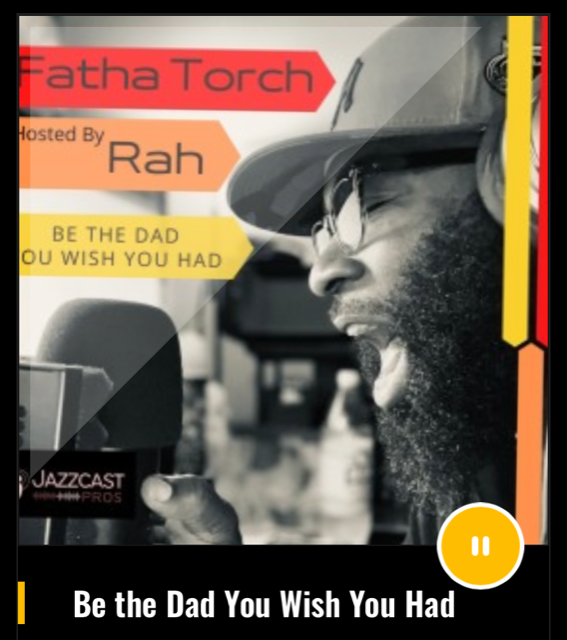 Fatherhood And Hope: A Conversation with Rah, Podcast Host Of Fatha Torch