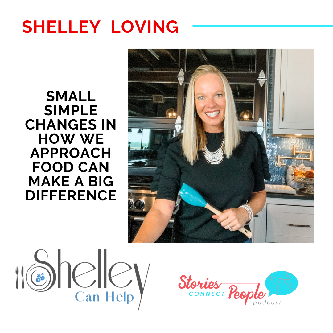 Making Simple Changes, Shelley Can Help - Shelley Loving