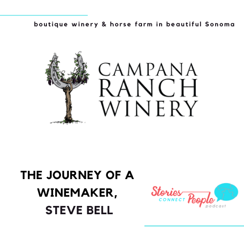 A Winemaker's Journey - Steve Bell, Campana Ranch Winery