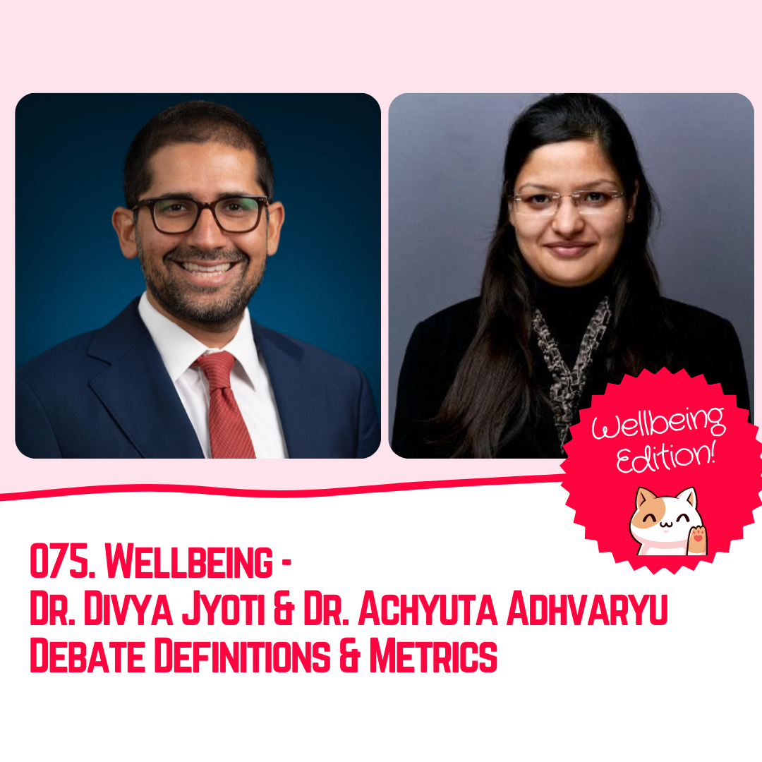 075. Manufactured x Asia Garment Hub: Wellbeing - Dr. Divya Jyoti & Dr. Achyuta Adhvaryu Debate Definitions & Metrics