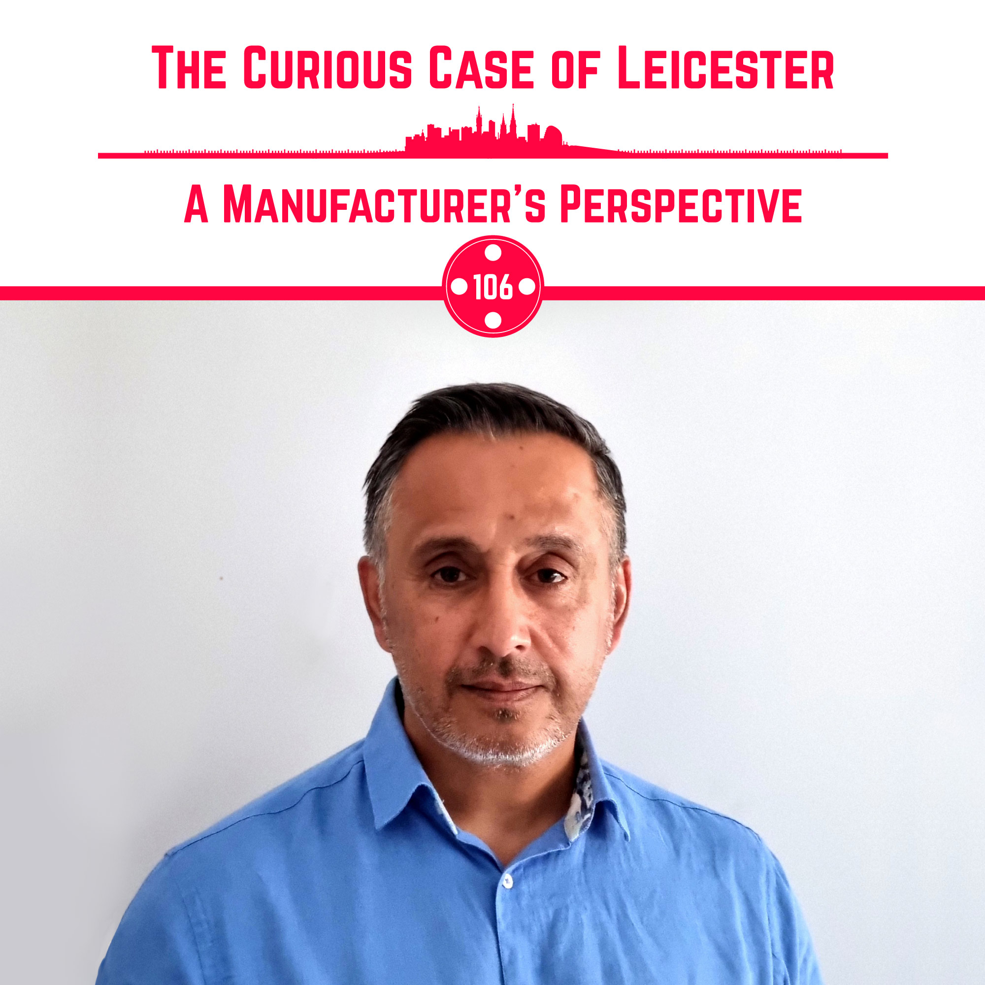 106. The Curious Case of Leicester Part 4: A Manufacturer’s Perspective