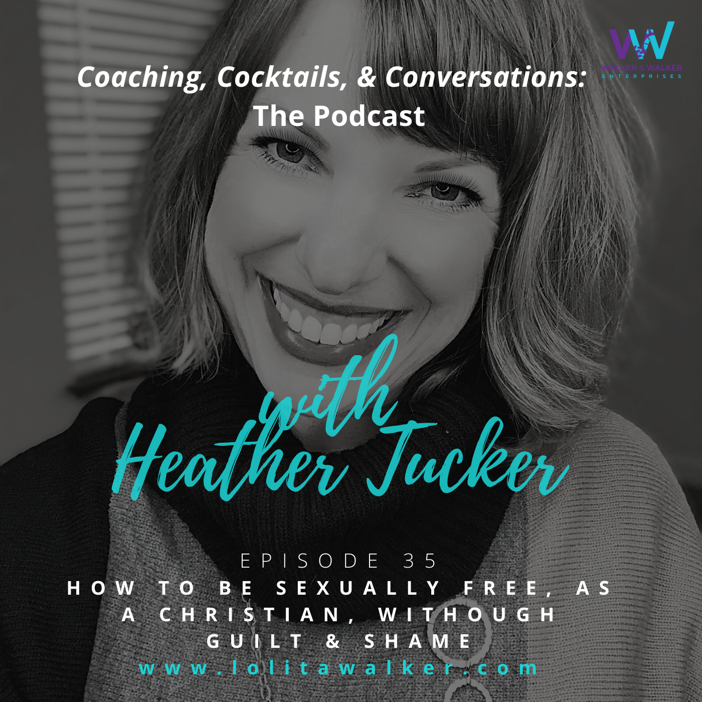 S2E35 - How To Be Sexually Free, As a Christian, Without Guilt or Shame (with Heather Tucker)