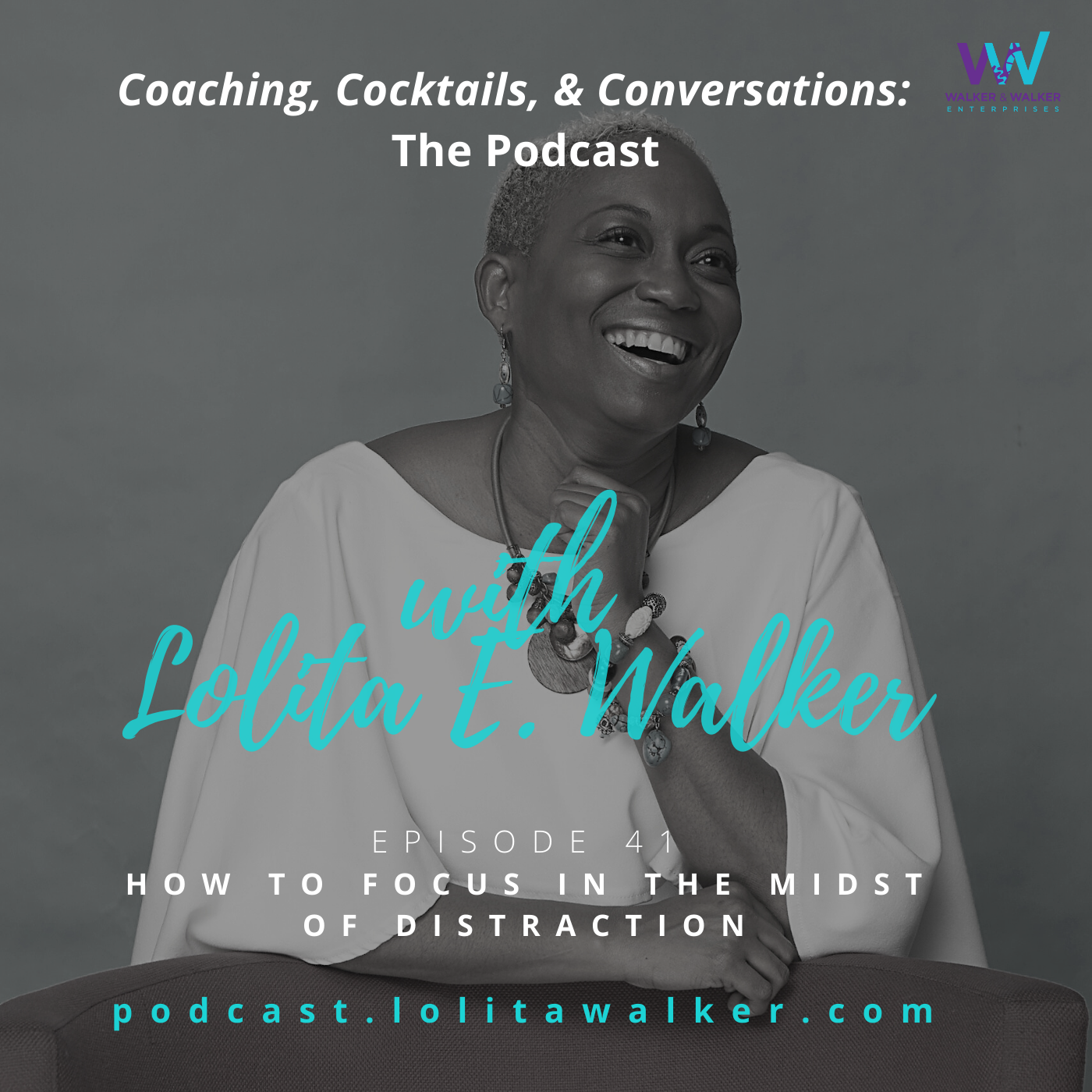 S2E41 - How to Focus in the Midst of Distraction (with Lolita E. Walker)